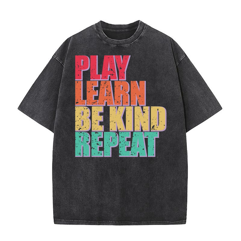 Play Learn Be Kind Repeat Washed T-Shirt