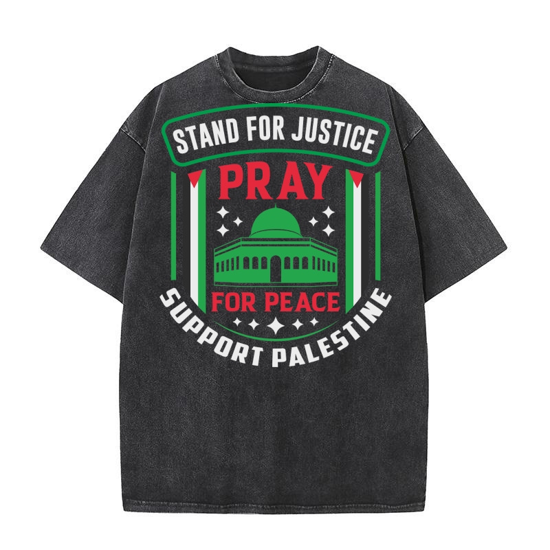 Stand For Justice Pray For Peace Support Palestine 03 Washed T-Shirt