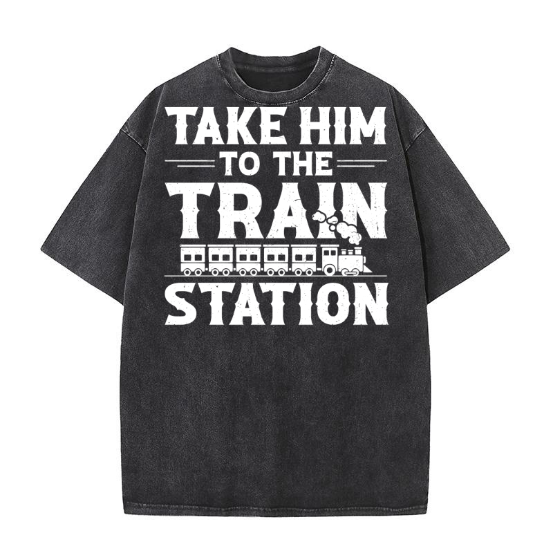 Take Him To The Train Station (2) Washed T-Shirt