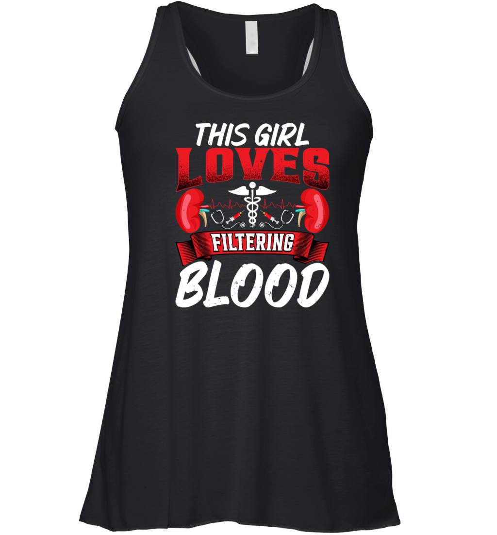 This Girl Loves Filtering Blood Funny Dialysis Women's Flowy Tank Top
