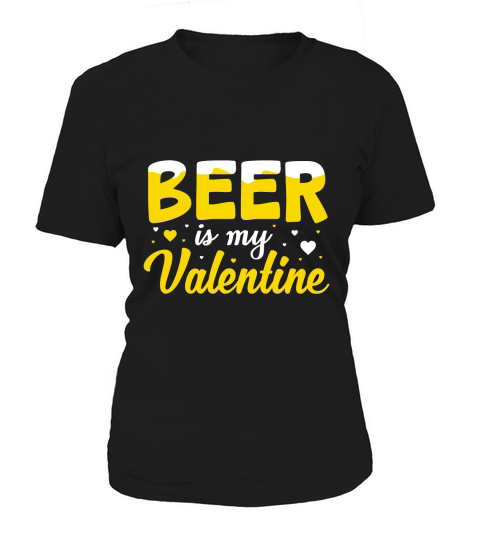 Beer is my valentine Women's T-Shirt