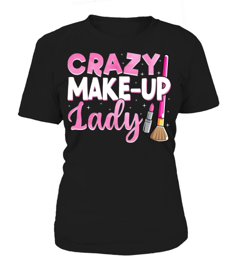 Crazy Make up Lady Women's T-Shirt