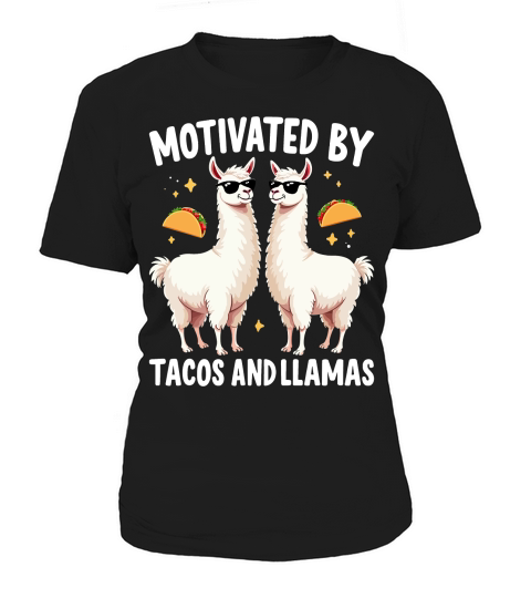 Motivated by tacos and llamas Women's T-Shirt