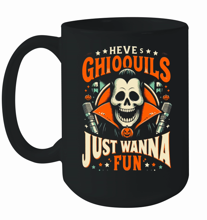 have ghioouils just wanna fun Ceramic Mug