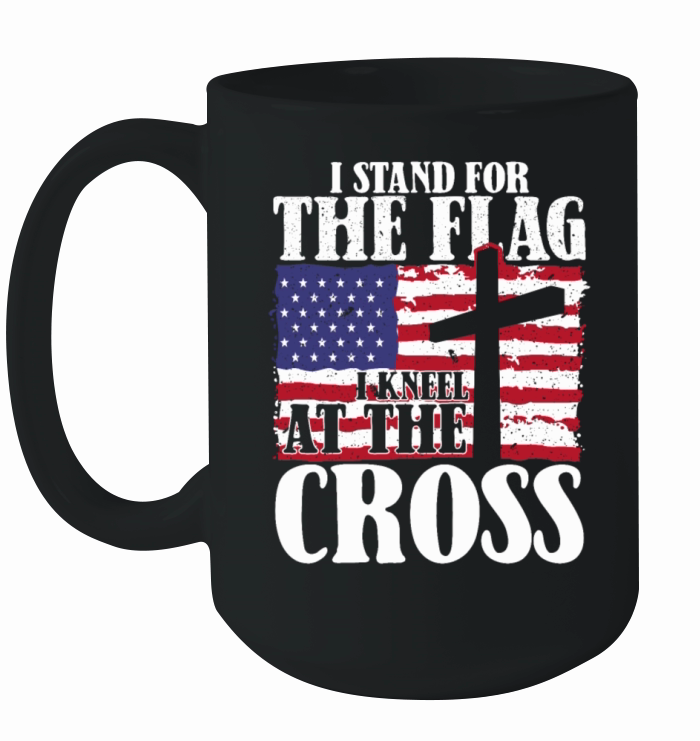 I Stand For The Flag And Kneel For The Cross USA Ceramic Mug