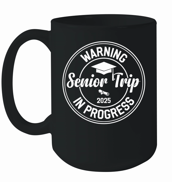 Senior Trip 2025 Warning In Progress Ceramic Mug