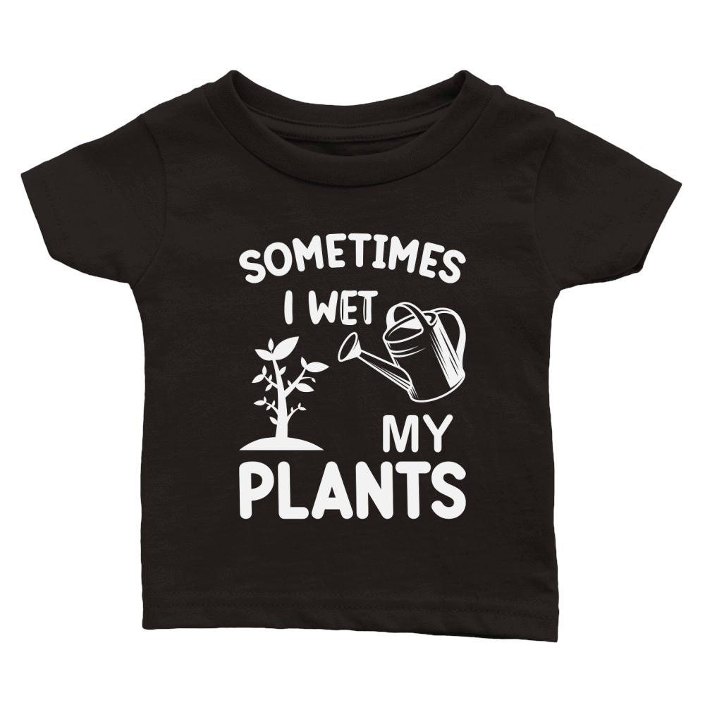 Sometimes I Wet My Plants Classic Baby Crewneck T-shirt