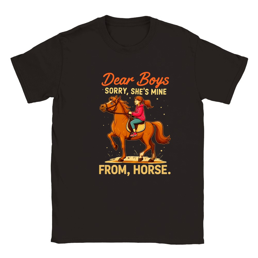Dear Boys Sorry,Shes Mine From,Horse Classic Kids Crewneck T-shirt