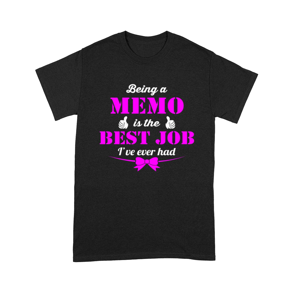 Being MeMo is best job ever Comfort T-shirt
