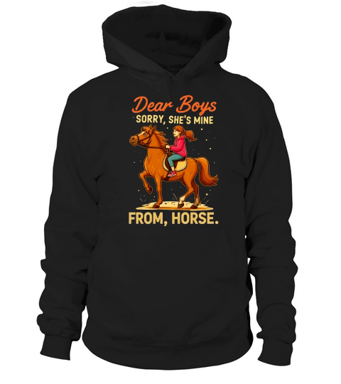 Dear Boys Sorry,Shes Mine From,Horse Hoodie Unisex