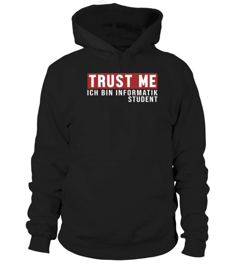Trust Me Ich bin Informatikstudent Hoodie Unisex