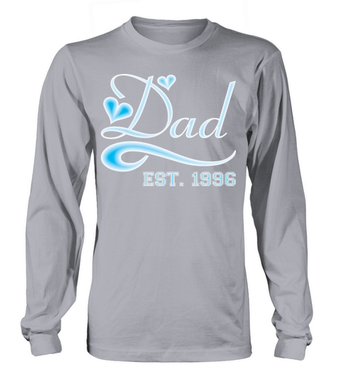Dad Established 1996 Happy Fathers Day Long sleeved Unisex