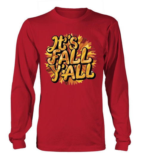 Its Fall Yall Long sleeved Unisex