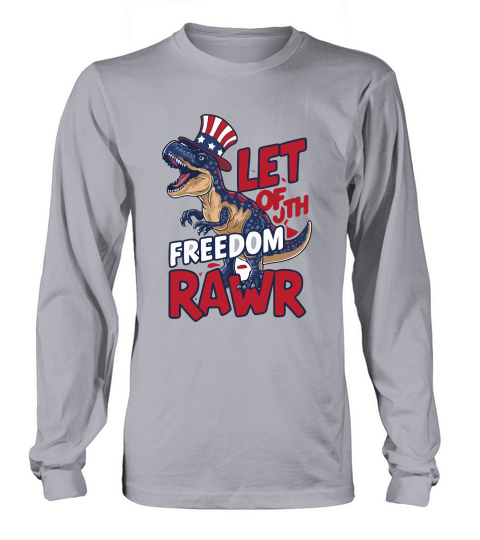 Let freedom rawr 03 Long sleeved Unisex