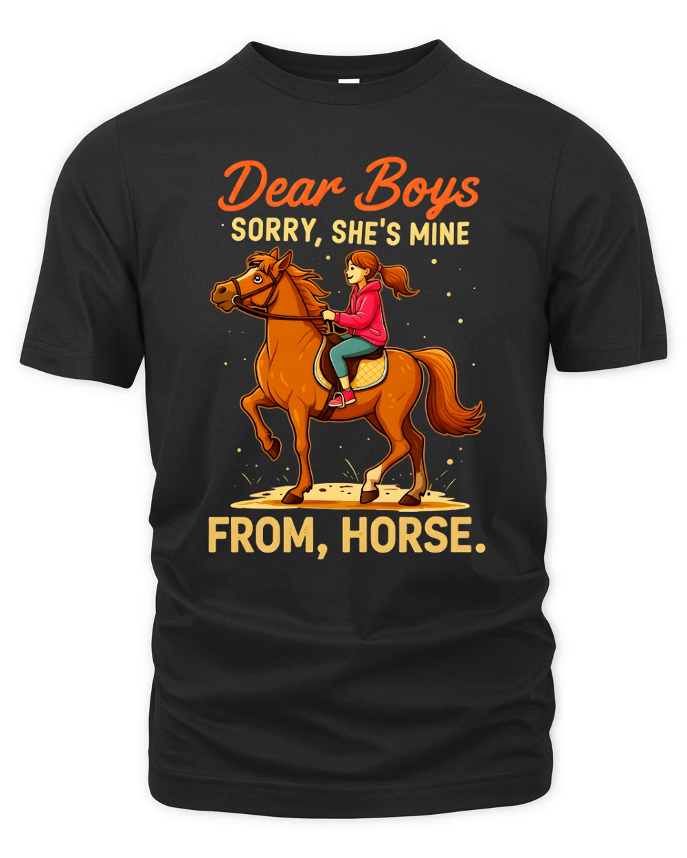 Dear Boys Sorry,Shes Mine From,Horse Organic Unisex T-shirt