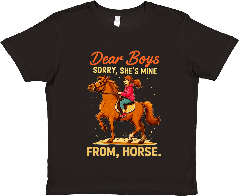 Dear Boys Sorry,Shes Mine From,Horse Premium Kids Crewneck T-shirt