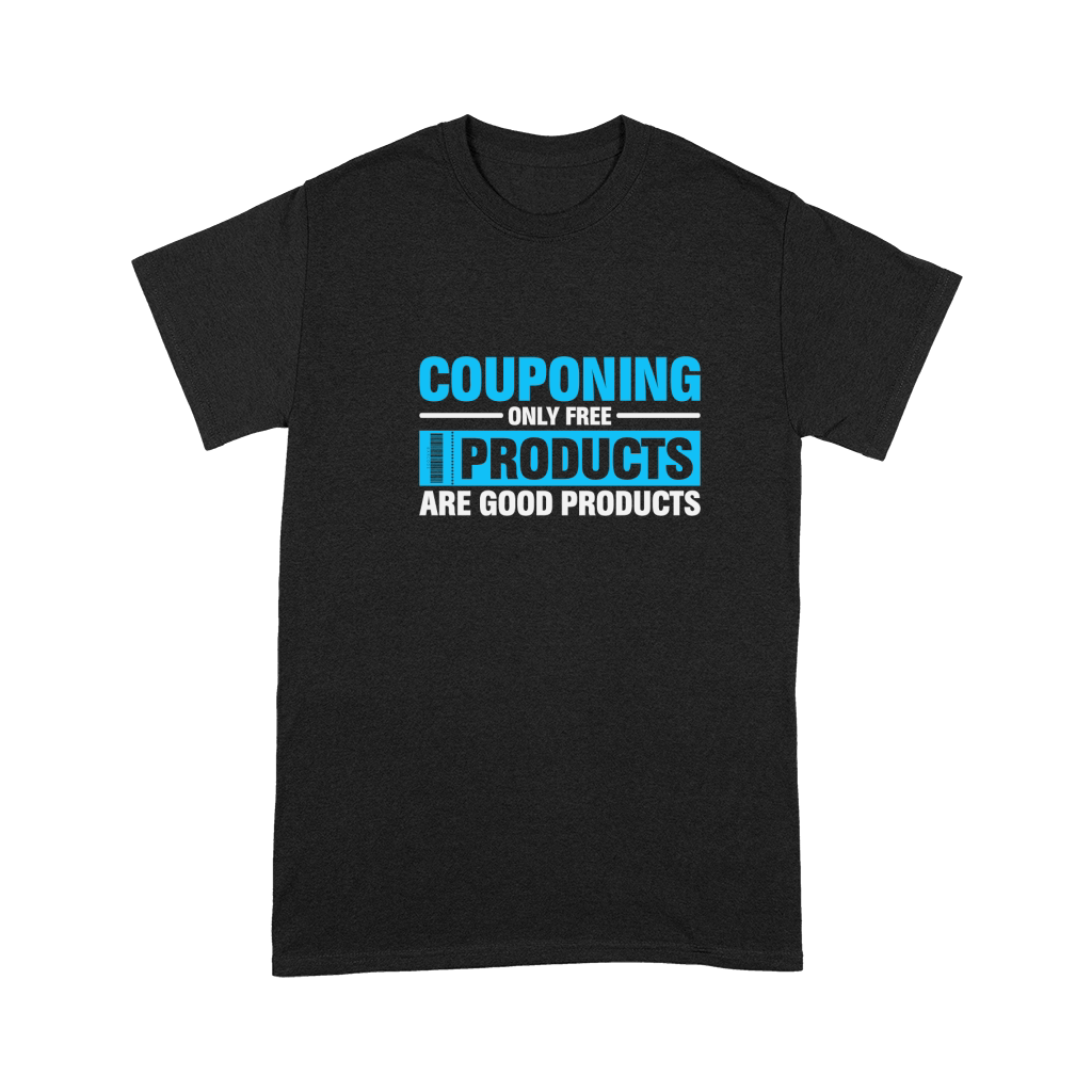 Couponing Only Free Products Are Good Products Premium T-shirt