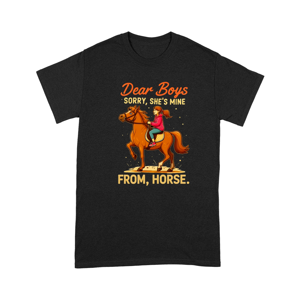 Dear Boys Sorry,Shes Mine From,Horse Premium T-shirt