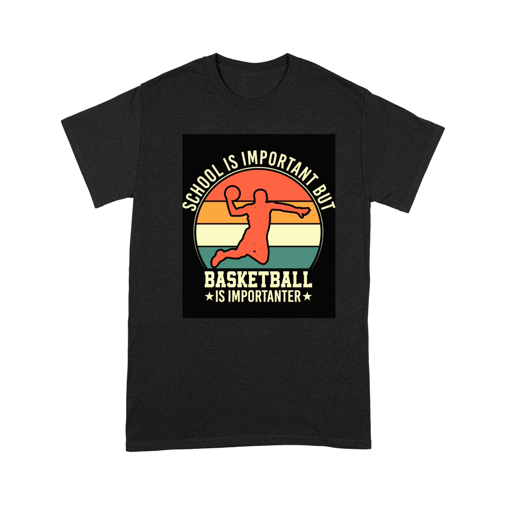 School is important but Basketball is importanter Premium T-shirt