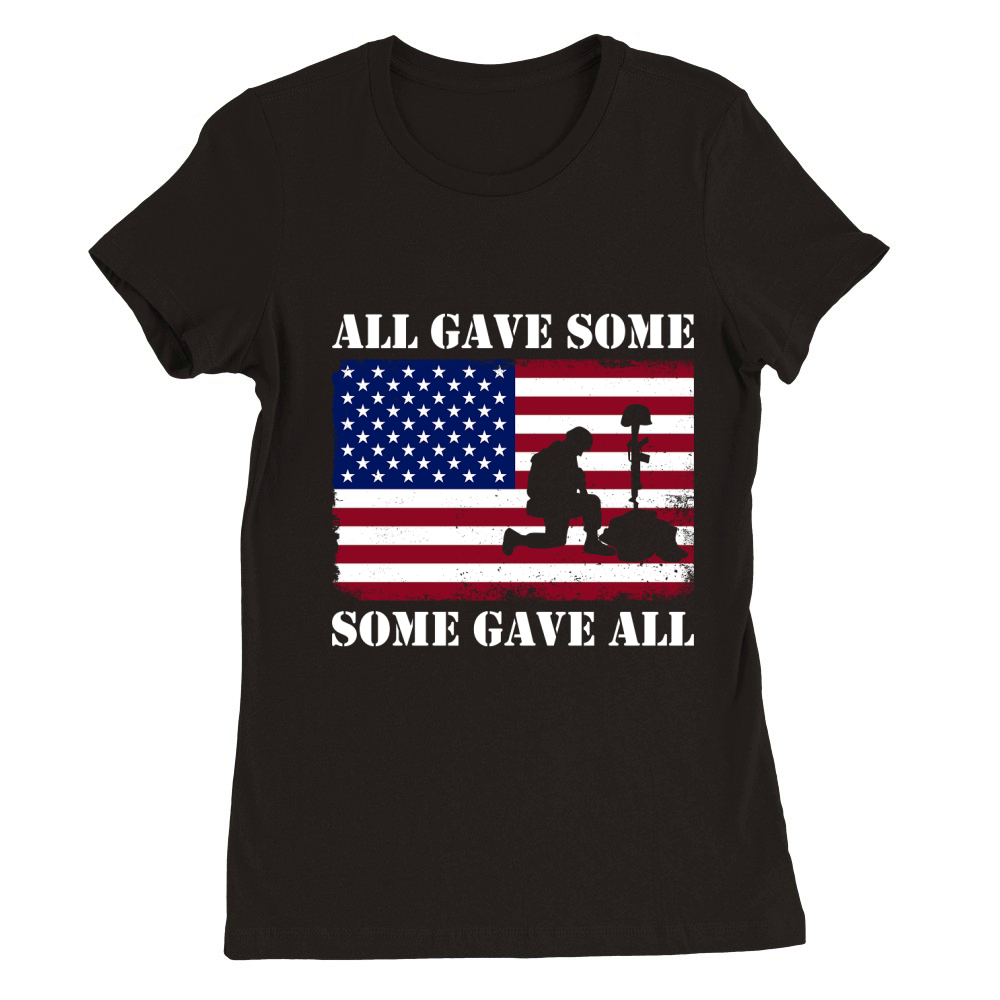 All Gave Some Some Gave All Premium Womens Crewneck T-shirt