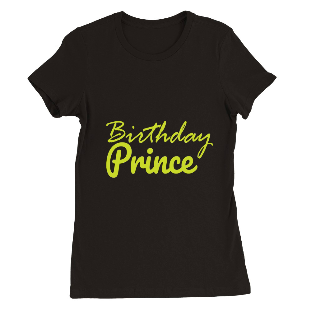 Birthday prince Premium Womens Crewneck T-shirt
