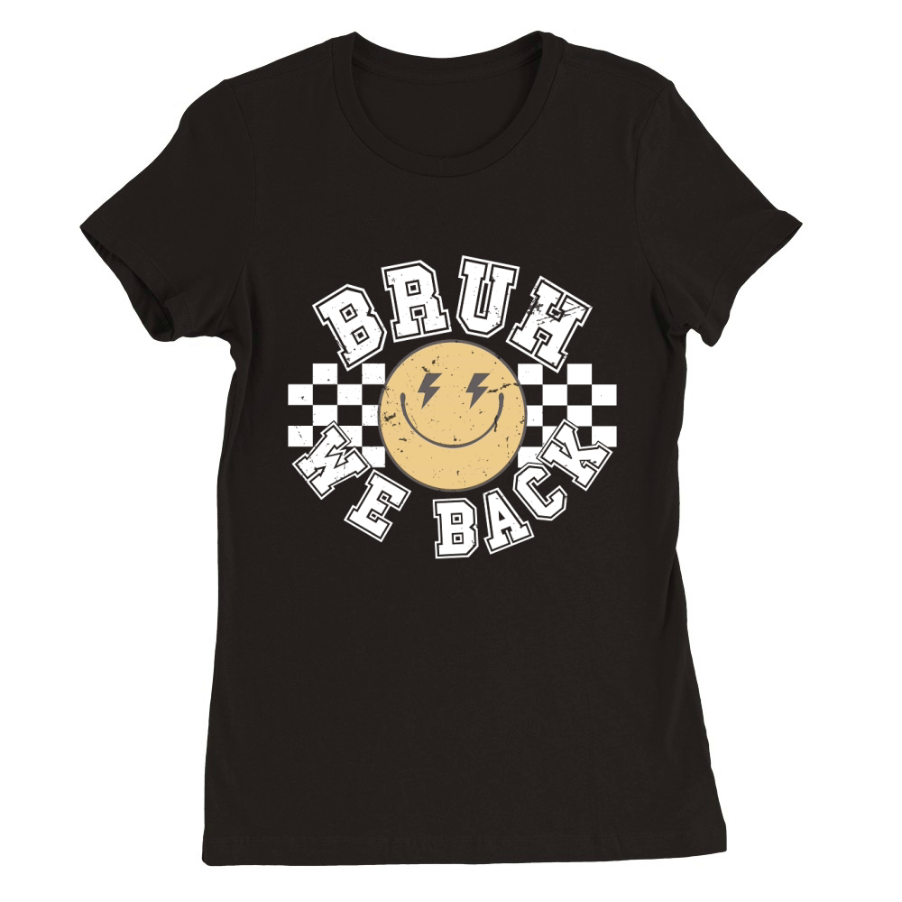 bruh we backWH Premium Womens Crewneck T-shirt