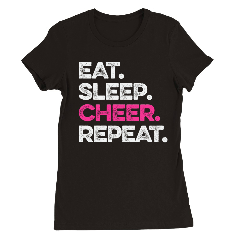 Eat Sleep Cheer Repeat Premium Womens Crewneck T-shirt
