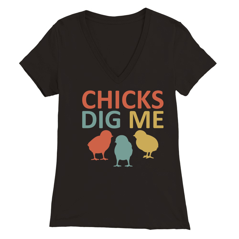 Chicks Dig Me Funny Chicken Premium Womens V-Neck T-shirt