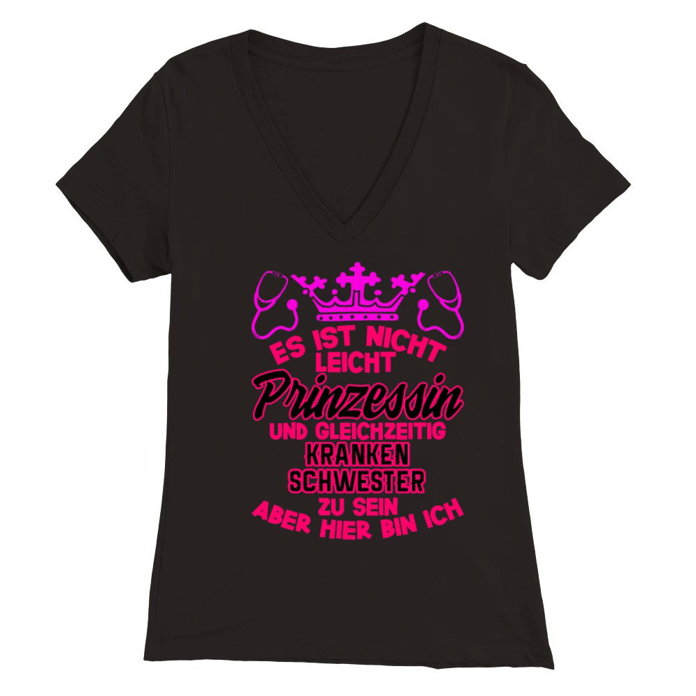 Es Ist Nicht Prinzessin Kranken Schwester Nurse Premium Womens V-Neck T-shirt