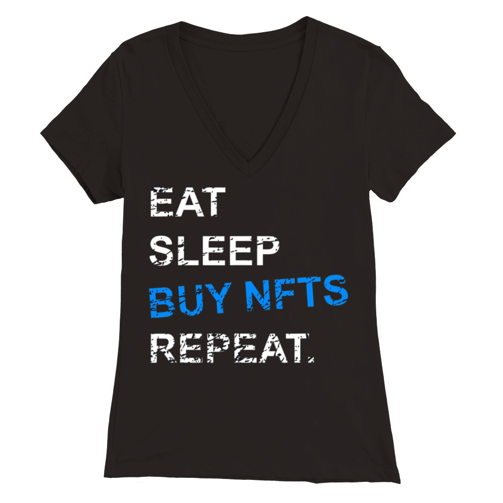 Funny Eat Sleep Buy Nfts Repeat Crypto Currency T Premium Womens V-Neck T-shirt