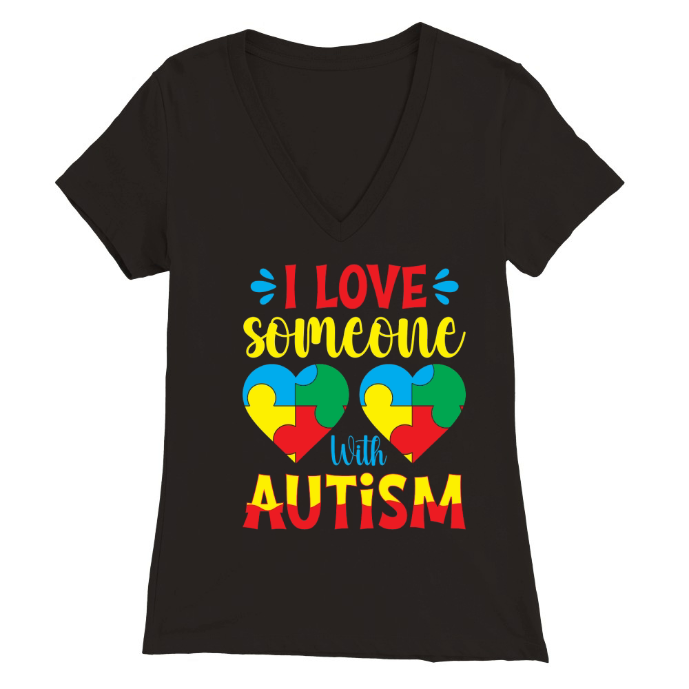 i love someone with autism Premium Womens V-Neck T-shirt