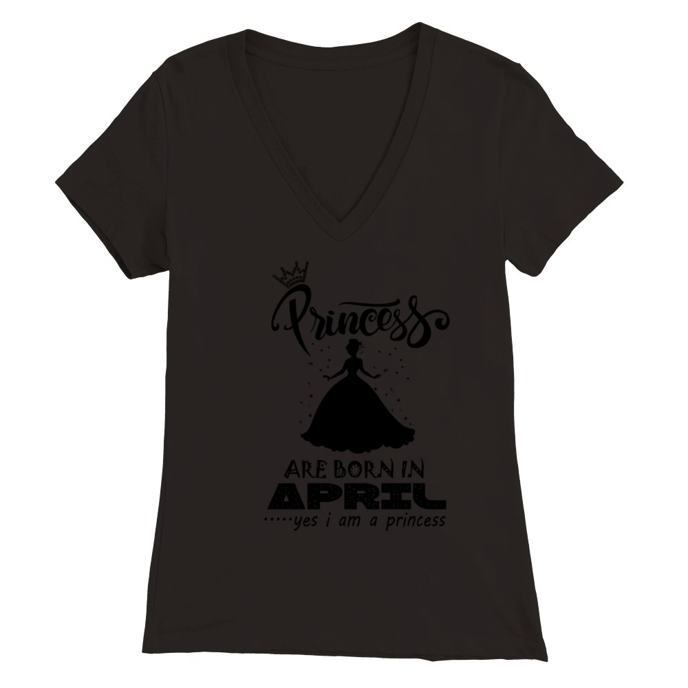 Princess are born in APRIL Premium Womens V-Neck T-shirt