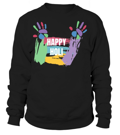 Happy Holi T-Shirt Colors India Hindu Spring Sweatshirt Unisex