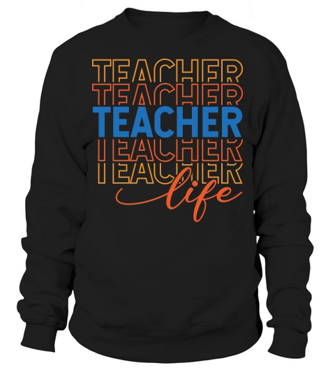 Teacher Life 1.01 Sweatshirt Unisex