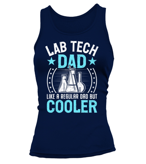 Lab Tech dad like a regular dad but cooler (5) Tank top Woman