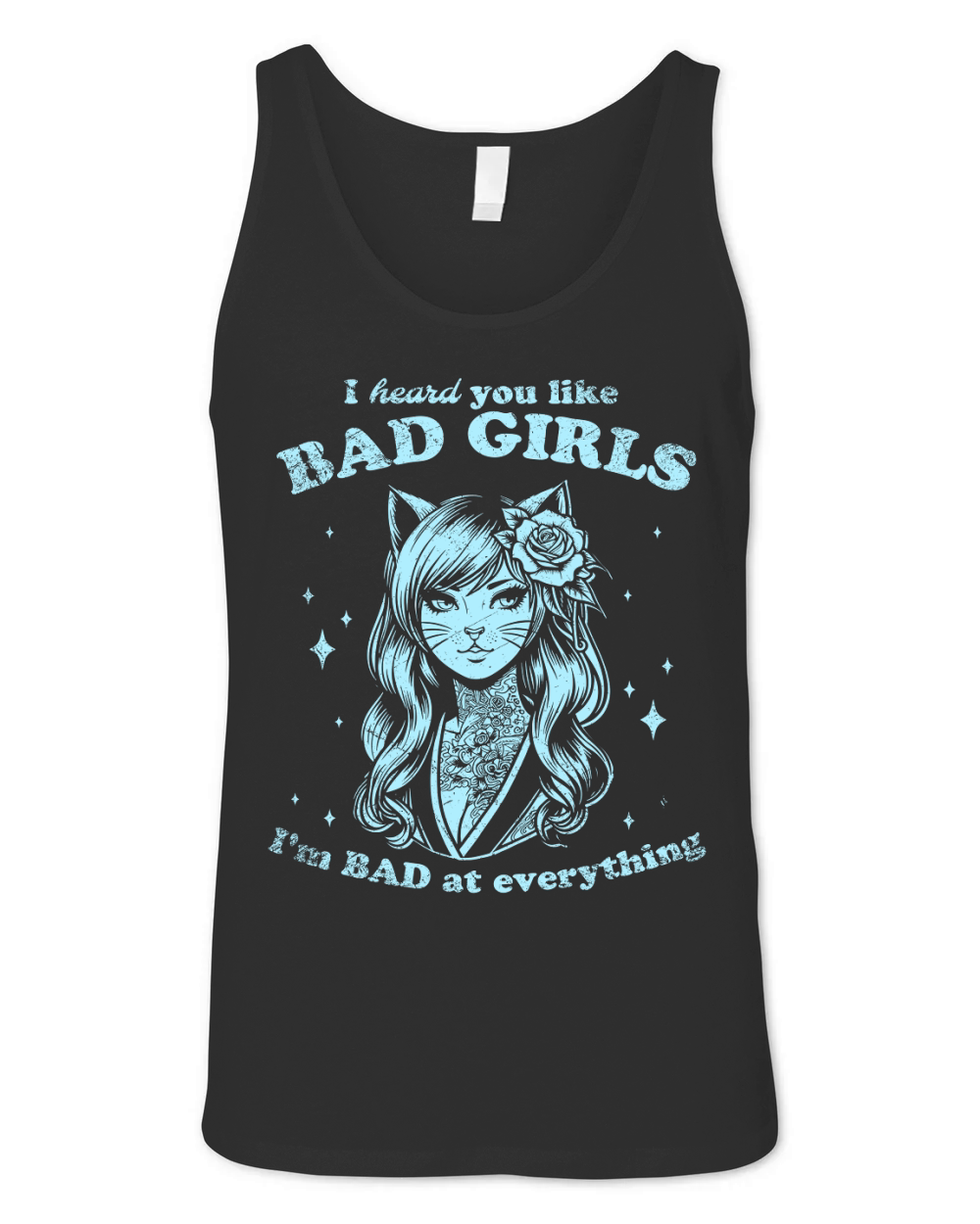Cat Girl I Heard You Like Bad Girls D Sky GR Unisex Jersey Tank