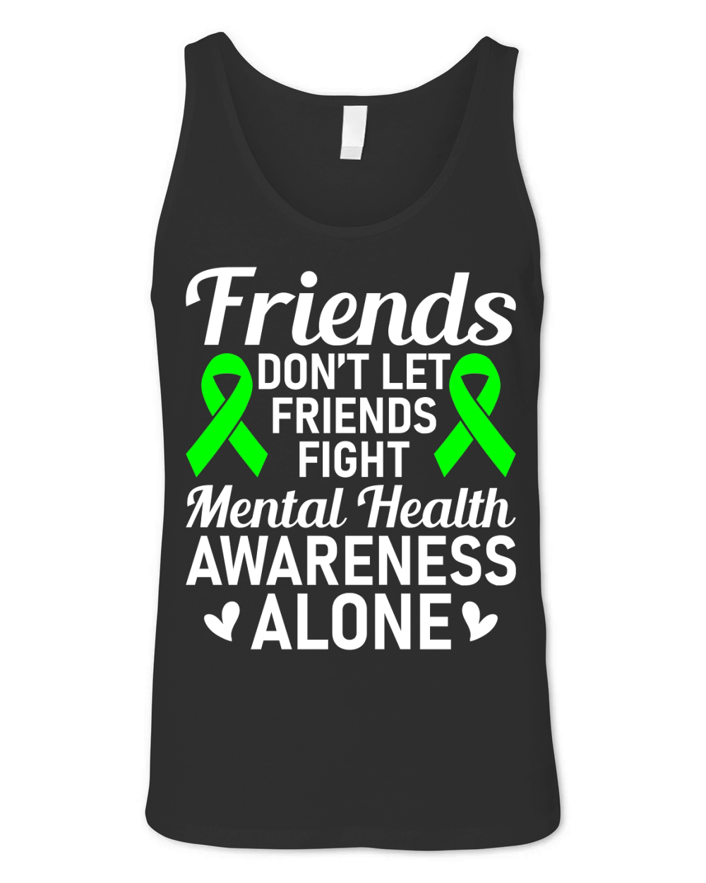 FRIENDS DON’T LET FRIENDS FIGHT Mental Health Awareness ALONE Unisex Jersey Tank