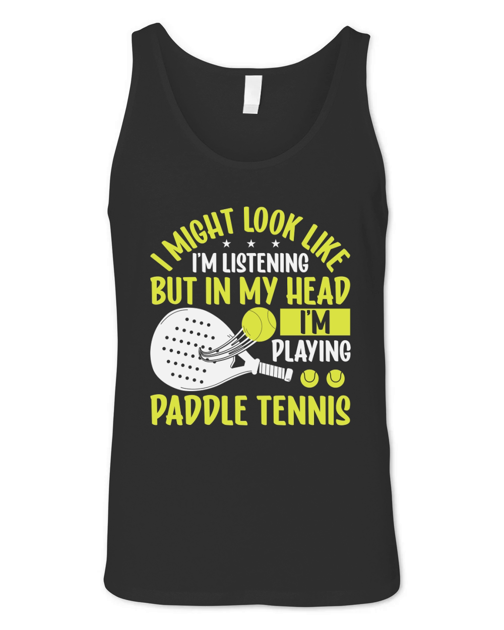 I Might Look Like Im Listening But In My Head Im Playing Paddle Tennis Unisex Jersey Tank