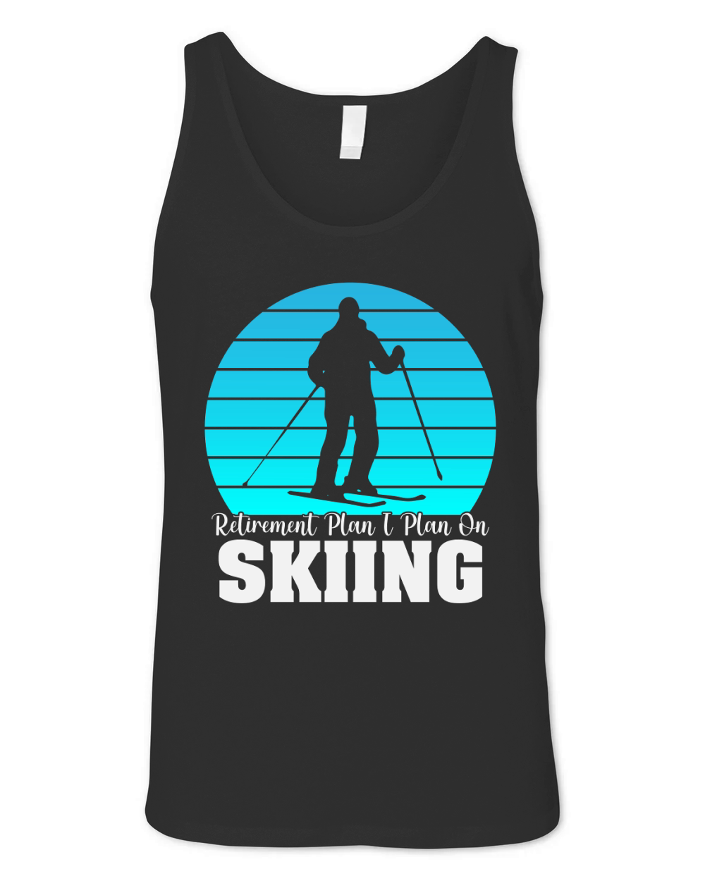 Skiing Retirement Plan I Plan On 02 Unisex Jersey Tank