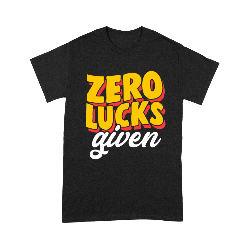 Zero Lucks Given Adult Humor St Patricks Day Unisex T-Shirt