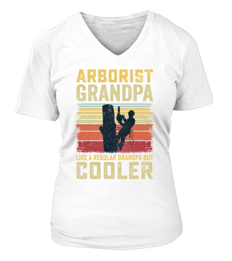 Arborist Grandpa Like A Regular Grandpa But Cooler (2) V-neck T-Shirt Woman
