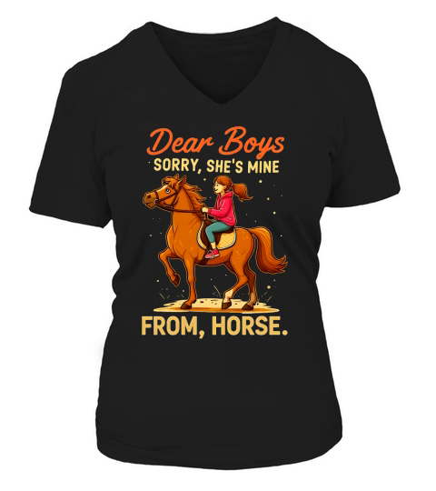 Dear Boys Sorry,Shes Mine From,Horse V-neck T-Shirt Woman
