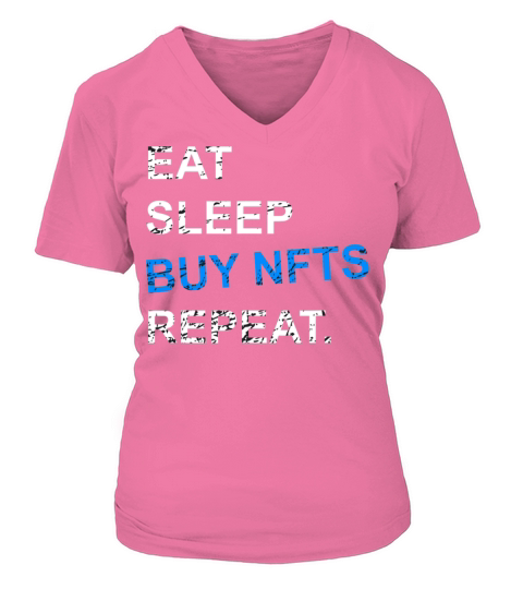 Funny Eat Sleep Buy Nfts Repeat Crypto Currency T V-neck T-Shirt Woman
