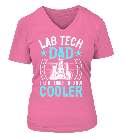 Lab Tech dad like a regular dad but cooler (5) V-neck T-Shirt Woman