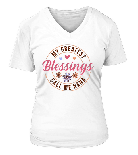 My Greatest Blessings Call Me Nana V-neck T-Shirt Woman