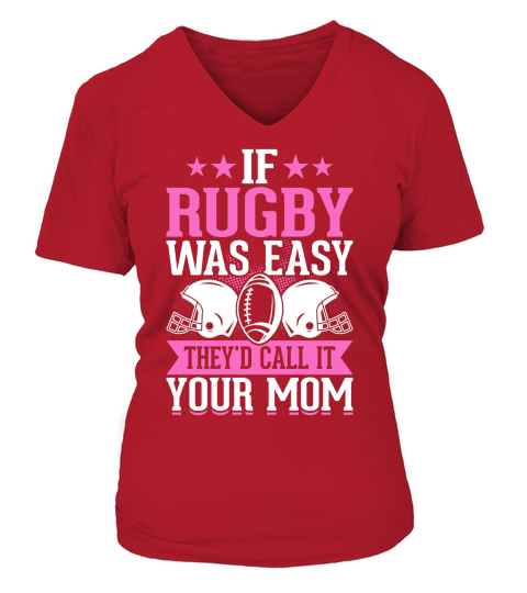 Vintage Rugby Player If Rugby was easy therd call it your mom V-neck T-Shirt Woman