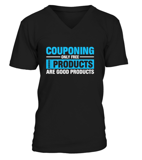 Couponing Only Free Products Are Good Products V-Neck T-shirt