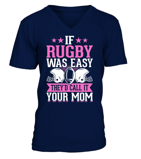 Vintage Rugby Player If Rugby was easy therd call it your mom V-Neck T-shirt