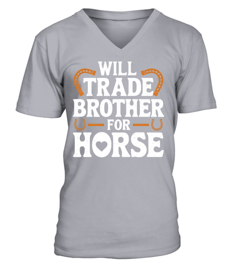 Will Trade Brother For Horse V-Neck T-shirt