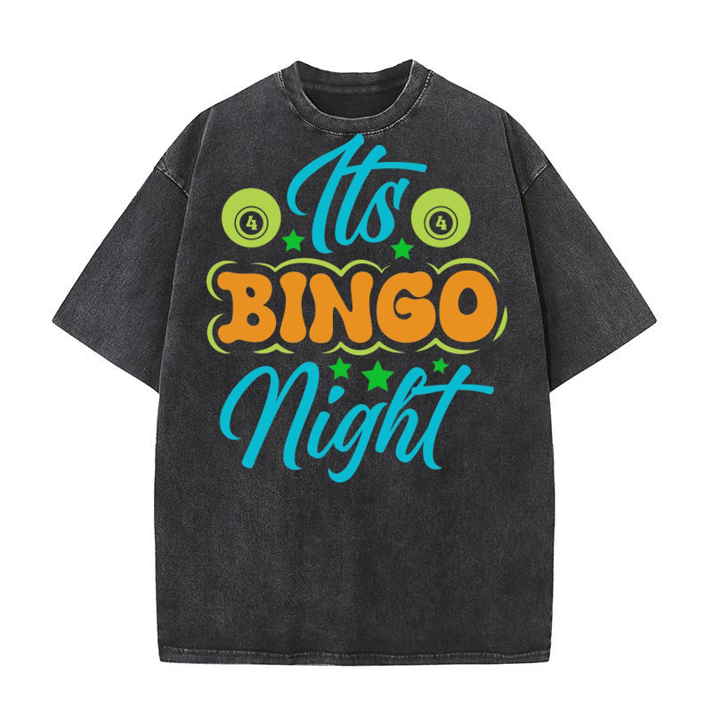 Its Bingo Night 02 Washed T-Shirt